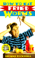 How to Eat Fried Worms