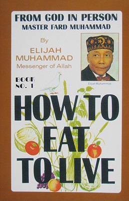 How to Eat to Live - Muhammad, Elijah