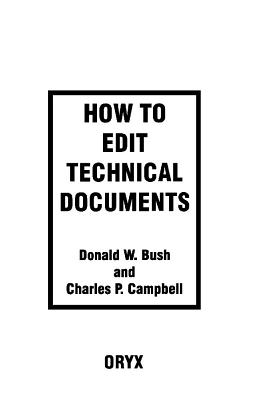 How to Edit Technical Documents - Bush, Donald W., and Campbell, Charles P.