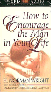 How to Encourage the Man in Your Life
