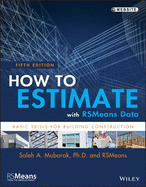 How to Estimate with Rsmeans Data: Basic Skills for Building Construction