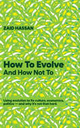 How To Evolve and How Not To