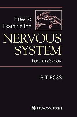 How to Examine the Nervous System - Ross, Robert T