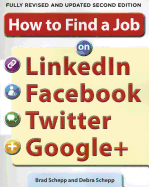 How to Find a Job on Linkedin, Facebook, Twitter and Google+ 2/E