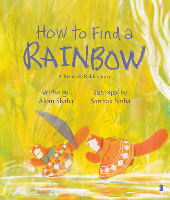 How to Find a Rainbow - Shaha, Alom