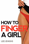 How to Finger a Girl