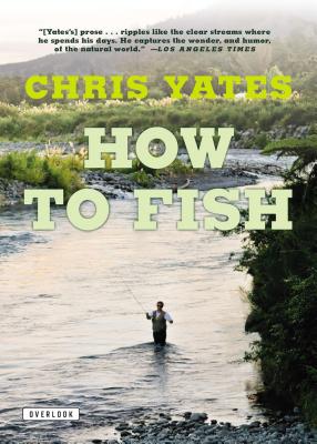 How to Fish - Yates, Chris