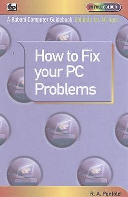 How to Fix Your PC Problems - Penfold, R. A.