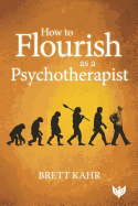 How to Flourish as a Psychotherapist