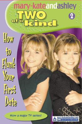 How To Flunk Your First Date - Olsen, Mary-Kate, and Olsen, Ashley
