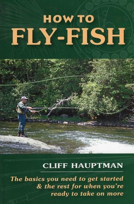 How to Fly-Fish - Hauptman, Cliff