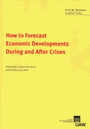 How to Forecast Economic Developments During and After Crises