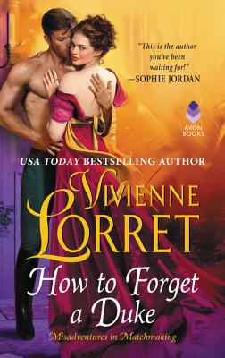 How to Forget a Duke - Lorret, Vivienne