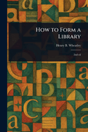 How to Form a Library