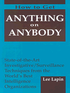 How to Get Anything on Anybody