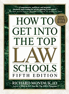 How to Get Into the Top Law Schools: Fifth Edition