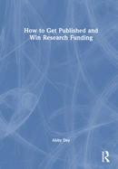 How to Get Published and Win Research Funding