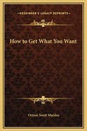 How to Get What You Want