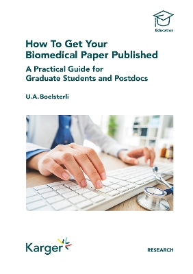 How To Get Your Biomedical Paper Published: A Practical Guide for Graduate Students and Postdocs - Boelsterli, Urs A.