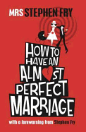 How to Have an Almost Perfect Marriage