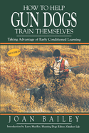 How to Help Gun Dogs Train Themselves: Taking Advantage of Early Conditioned Learning