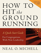 How to Hit the Ground Running: A Quick-Start Guide for Congregations with New Leadership