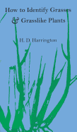 How to Identify Grasses and Grasslike Plants: Sedges and Rushes
