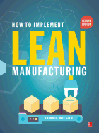 How to Implement Lean Manufacturing, Second Edition
