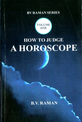 How to Judge A Horoscope - Raman, B.V.