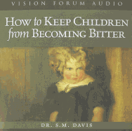 How to Keep Children from Becoming Bitter