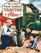 How to Keep Your Classic Tractor Alive