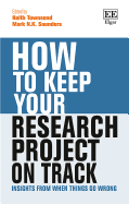How to Keep Your Research Project on Track: Insights from When Things Go Wrong: Second Edition