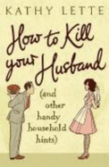 How to Kill Your Husband - Lette, Kathy