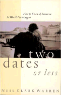 How to Know If Someone is Worth Pursuing in Two Dates or Less