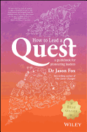 How To Lead A Quest: A Guidebook for Pioneering Leaders