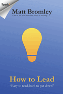 How to Lead: The Second Edition of Leadership for Learning