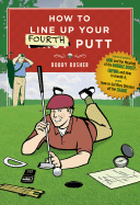 How to Line Up Your Fourth Putt
