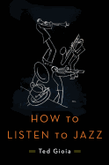 How to Listen to Jazz