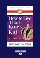 How to Live Like a King's Kid