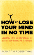 How to Lose Your Mind in No Time
