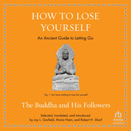 How to Lose Yourself: An Ancient Guide to Letting Go