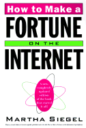 How to Make a Fortune on the Internet: A New, Completely Updated Edition of the Book That Started It All!