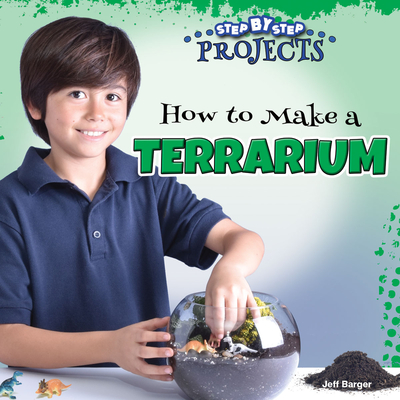 How to Make a Terrarium - Barger, Jeff