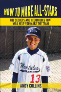 How to Make All-Stars: The Secrets and Techniques That Will Help You Make the Team