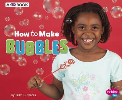 How to Make Bubbles: A 4D Book - 