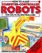 How to Make Computer-Controlled Robots