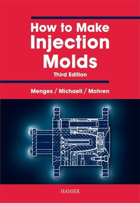 How to Make Injection Molds 3e - Menges, Georg
