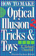 How to Make Optical Illusion Tricks & Toys