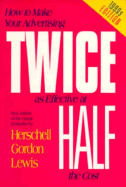 How to Make Your Advertising Twice as Effective at Half the Cost