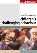 How to Manage Children s Challenging Behaviour